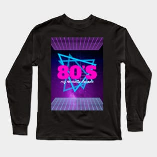 80's is my favorite decade Long Sleeve T-Shirt